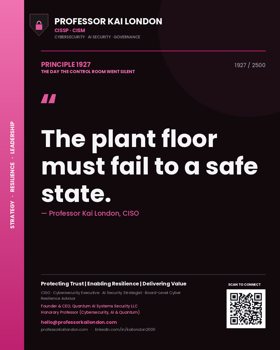 Professor Kai London principle 1927: The plant floor must fail to a safe state.
