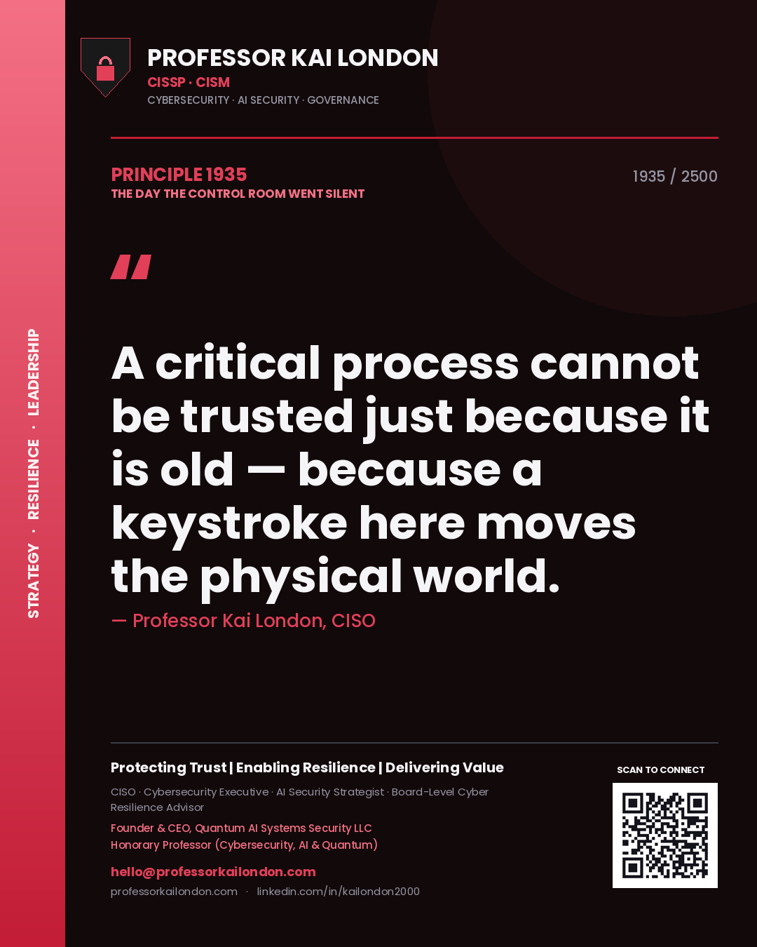 Professor Kai London principle 1935: A critical process cannot be trusted just because it is old — because a keystroke here moves the physical world.
