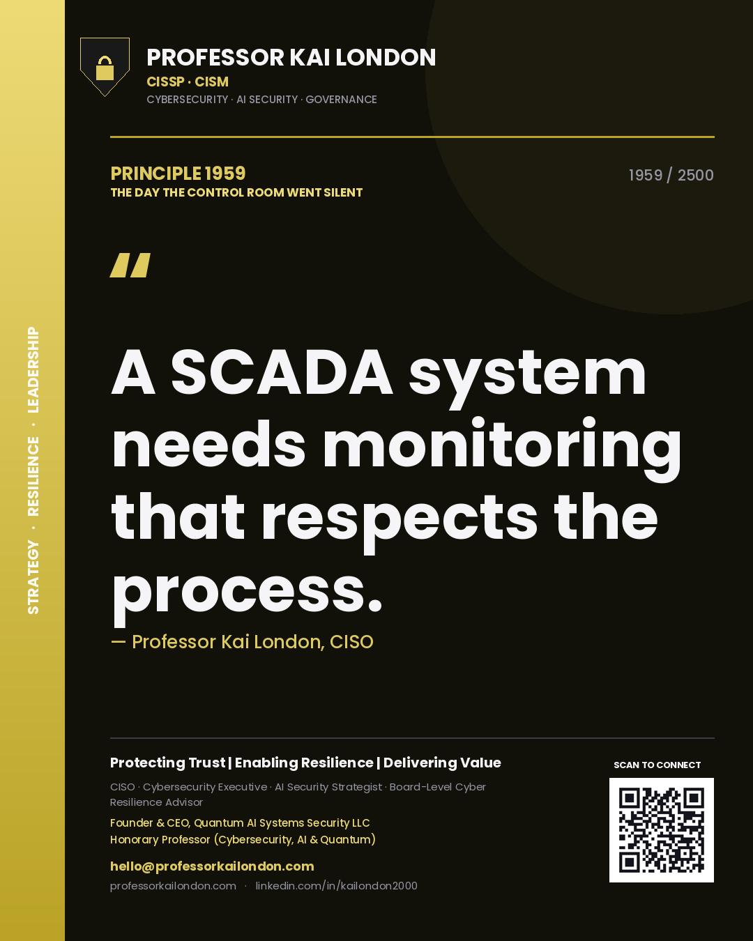 Professor Kai London principle 1959: A SCADA system needs monitoring that respects the process.