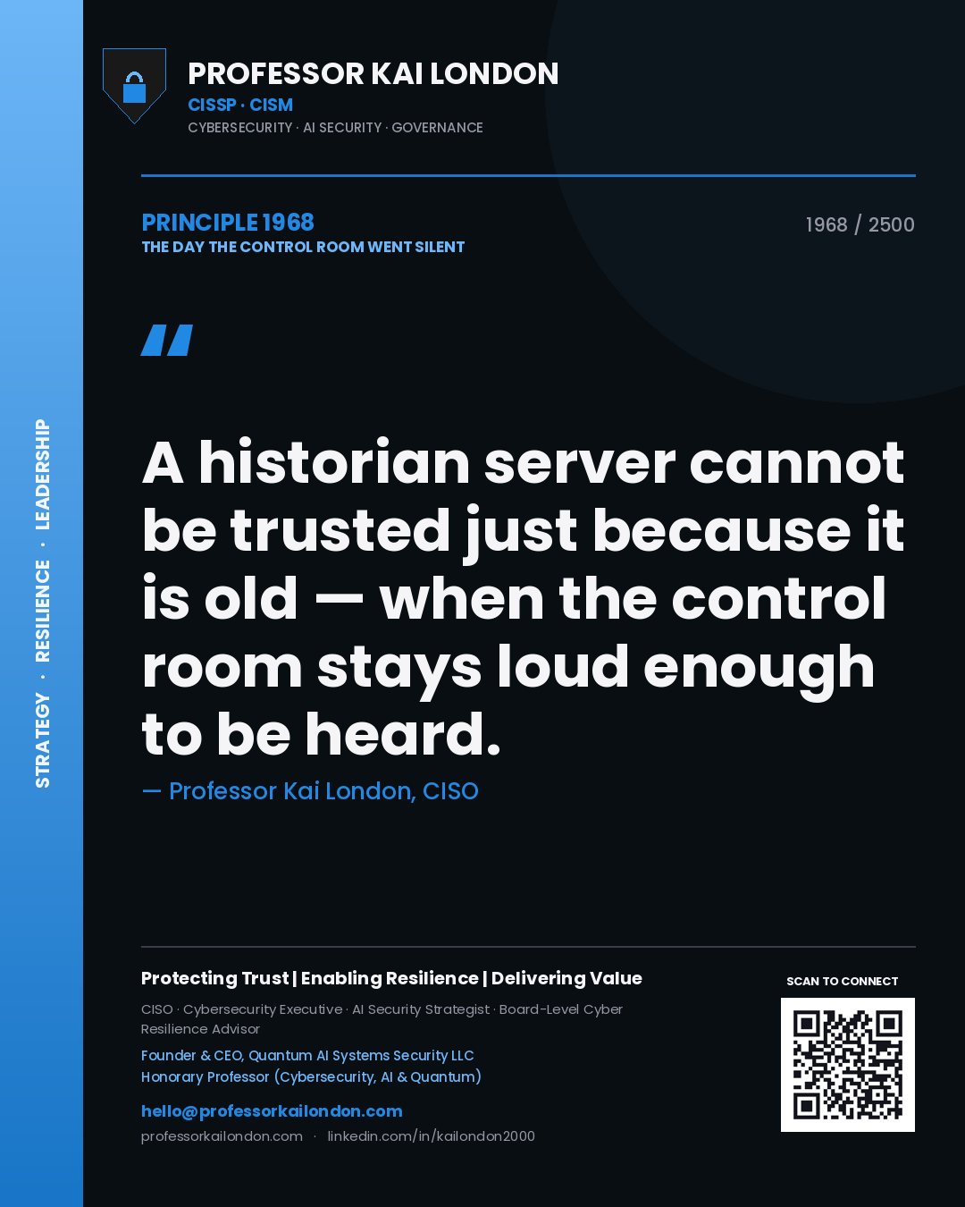 Professor Kai London principle 1968: A historian server cannot be trusted just because it is old — when the control room stays loud enough to be heard.
