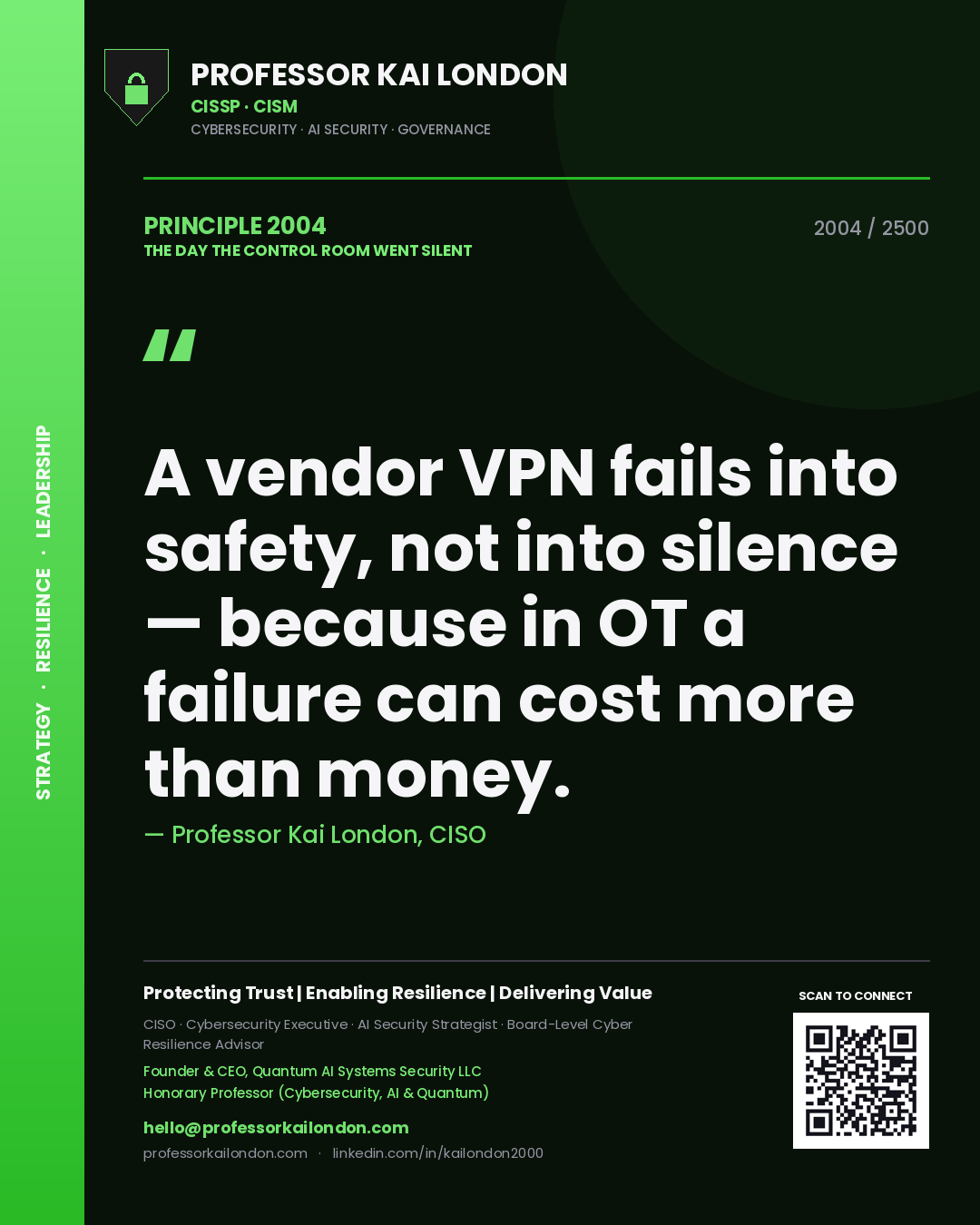 Professor Kai London principle 2004: A vendor VPN fails into safety, not into silence — because in OT a failure can cost more than money.