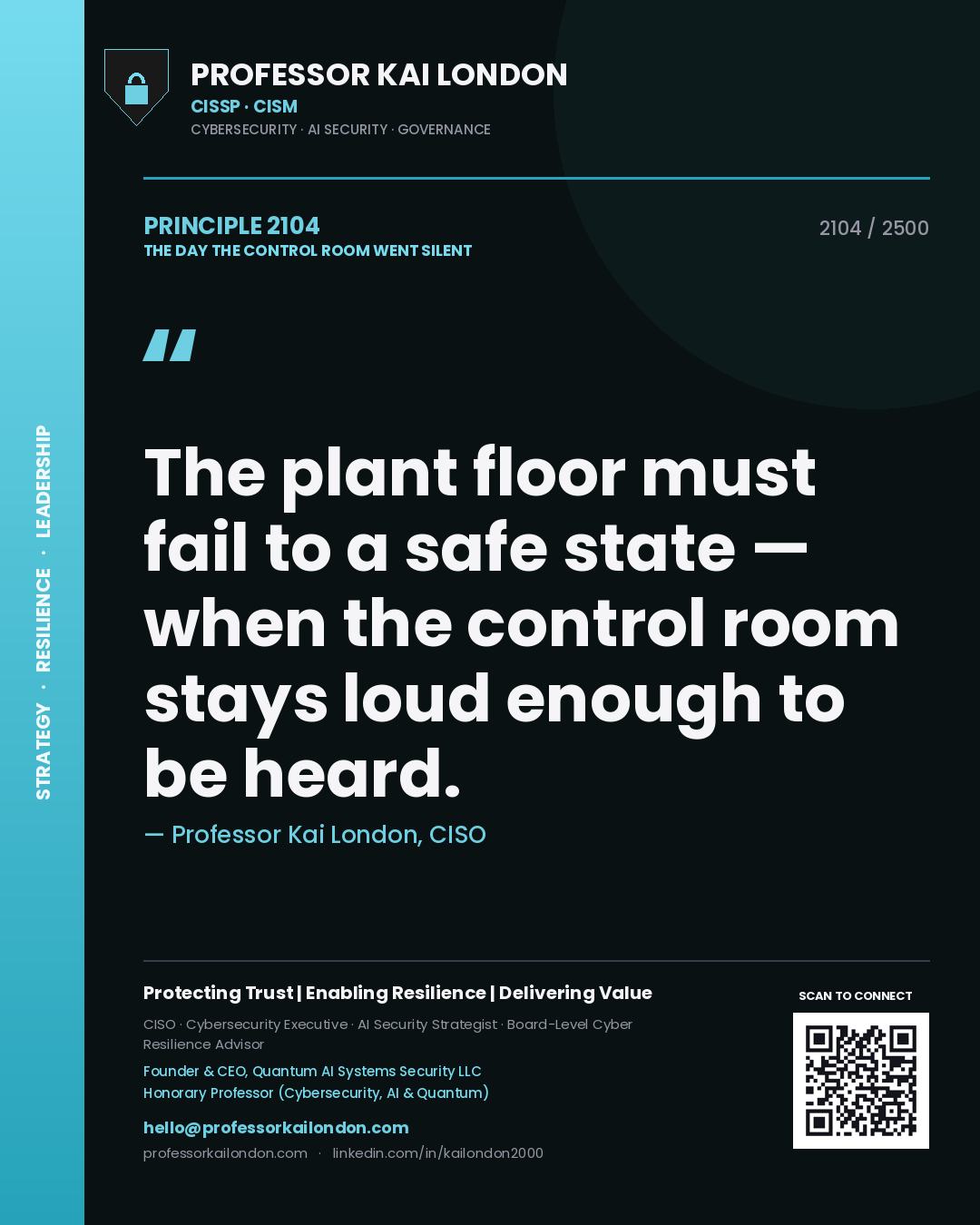 Professor Kai London principle 2104: The plant floor must fail to a safe state — when the control room stays loud enough to be heard.