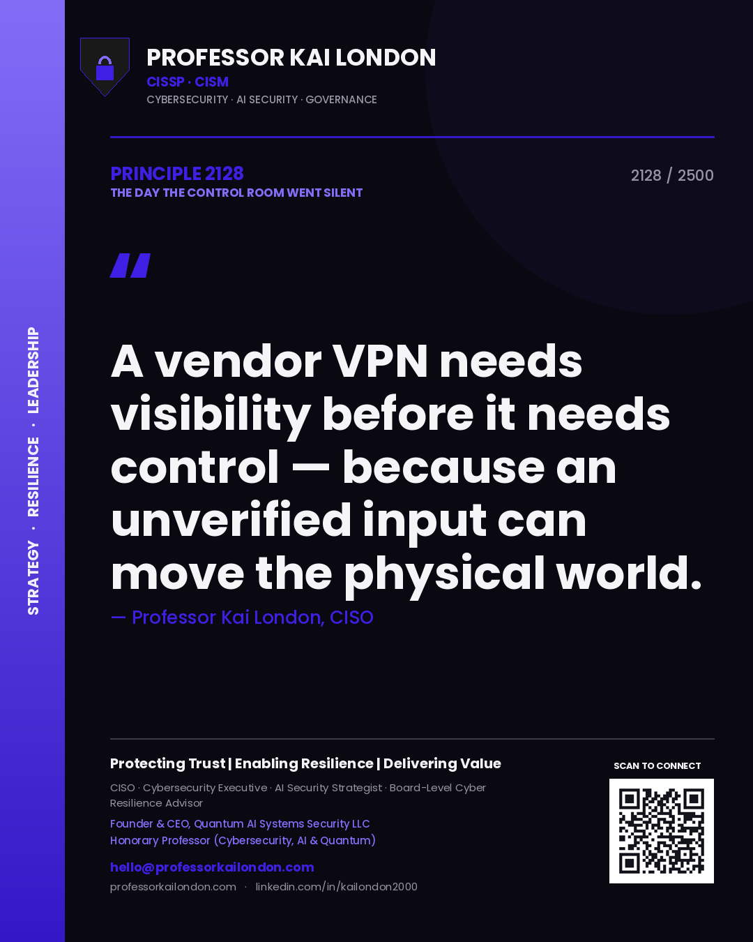 Professor Kai London principle 2128: A vendor VPN needs visibility before it needs control — because an unverified input can move the physical world.