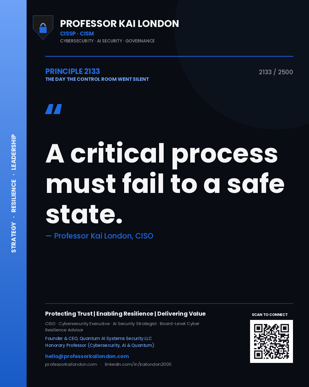 Professor Kai London principle 2133: A critical process must fail to a safe state.