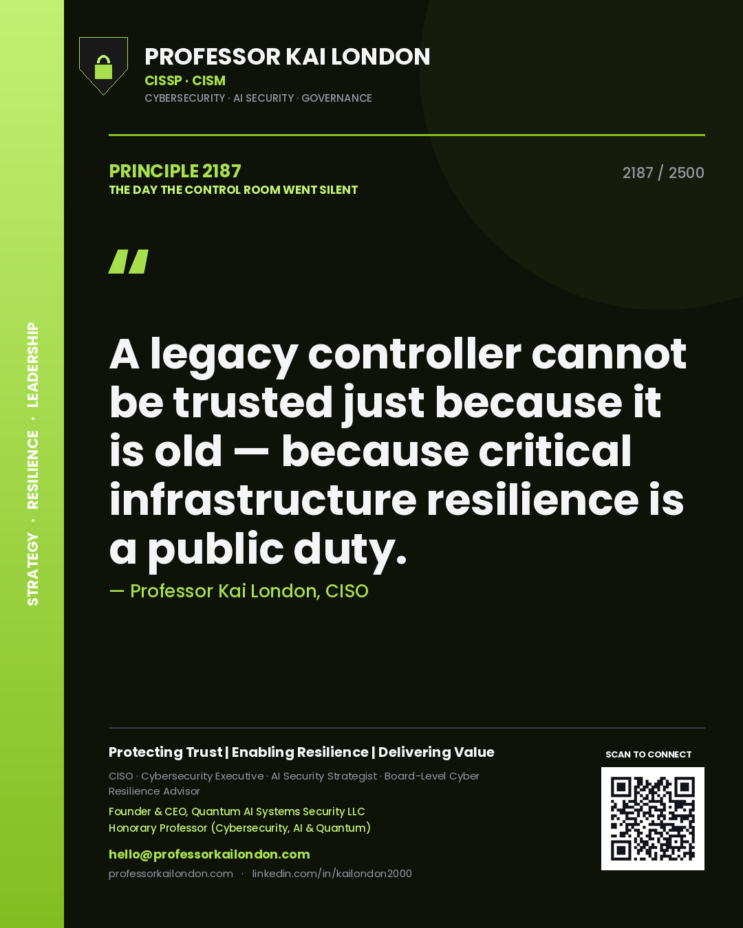 Professor Kai London principle 2187: A legacy controller cannot be trusted just because it is old — because critical infrastructure resilience is a public duty.