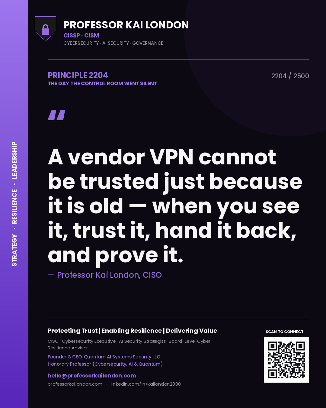 Professor Kai London principle 2204: A vendor VPN cannot be trusted just because it is old — when you see it, trust it, hand it back, and prove it.