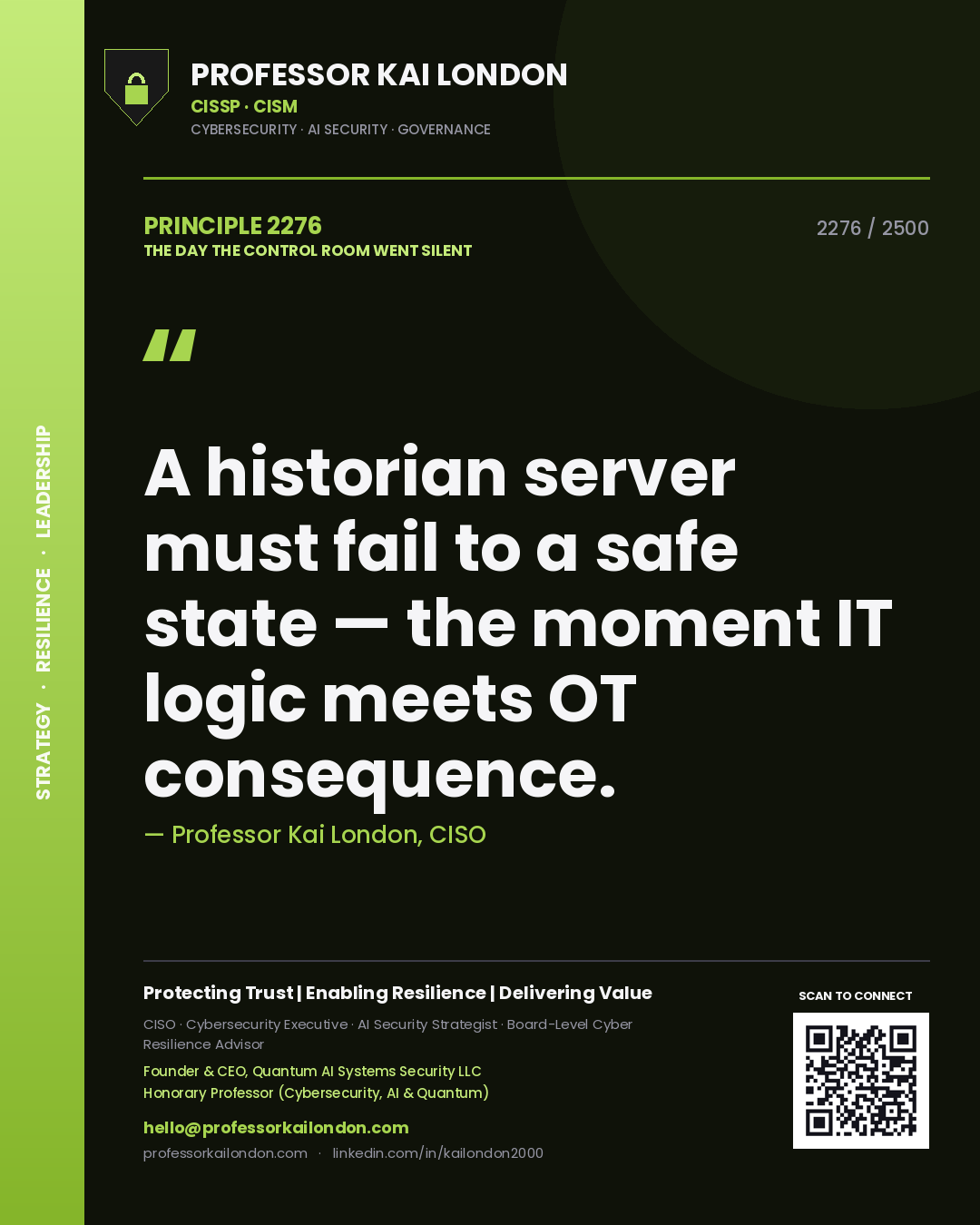 Professor Kai London principle 2276: A historian server must fail to a safe state — the moment IT logic meets OT consequence.