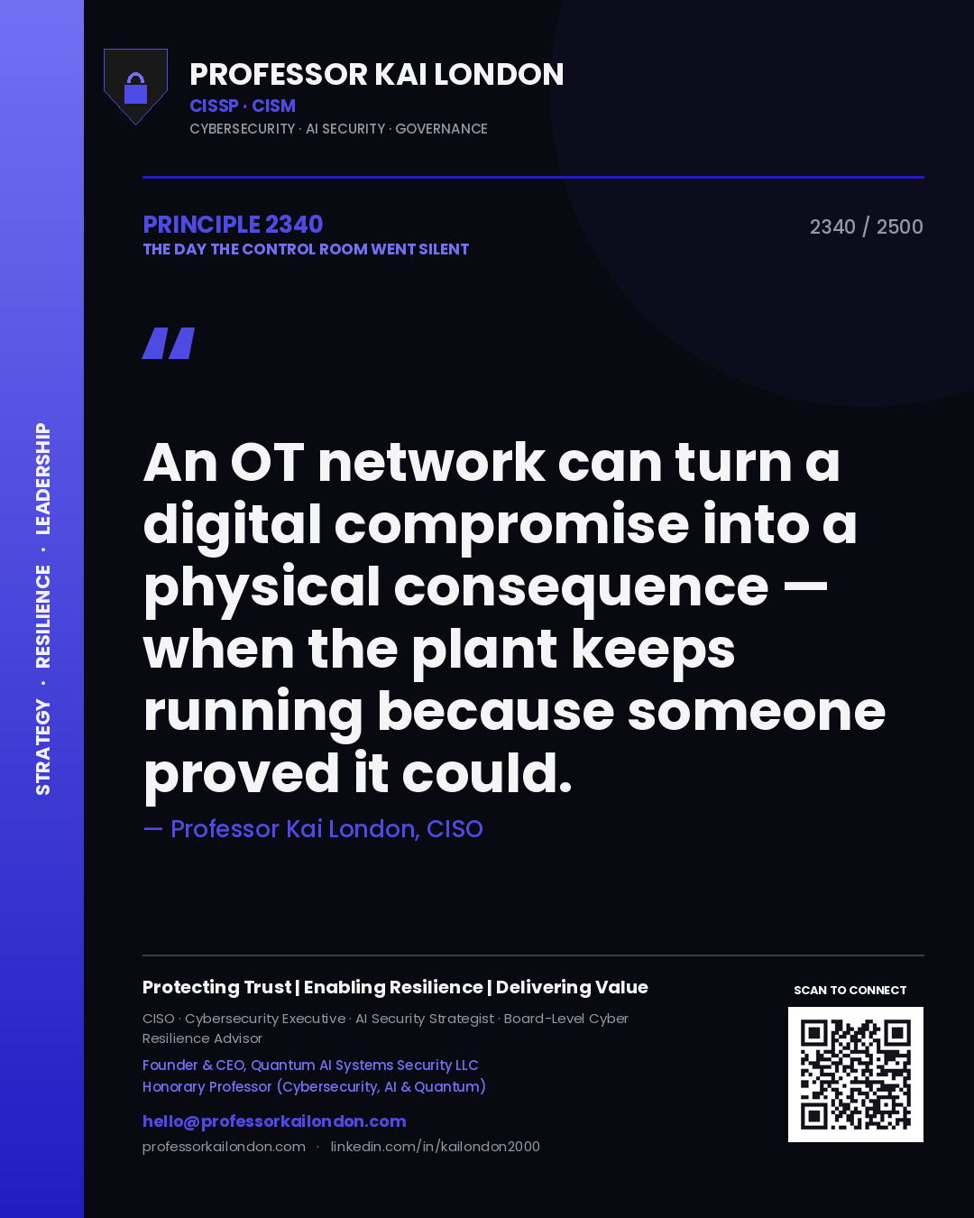 Professor Kai London principle 2340: An OT network can turn a digital compromise into a physical consequence — when the plant keeps running because someone proved it could.