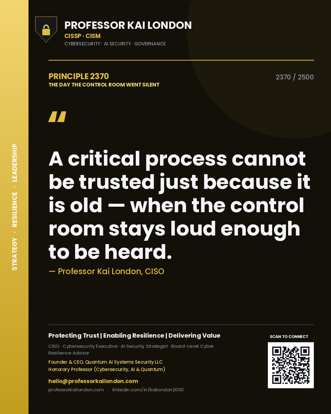 Professor Kai London principle 2370: A critical process cannot be trusted just because it is old — when the control room stays loud enough to be heard.