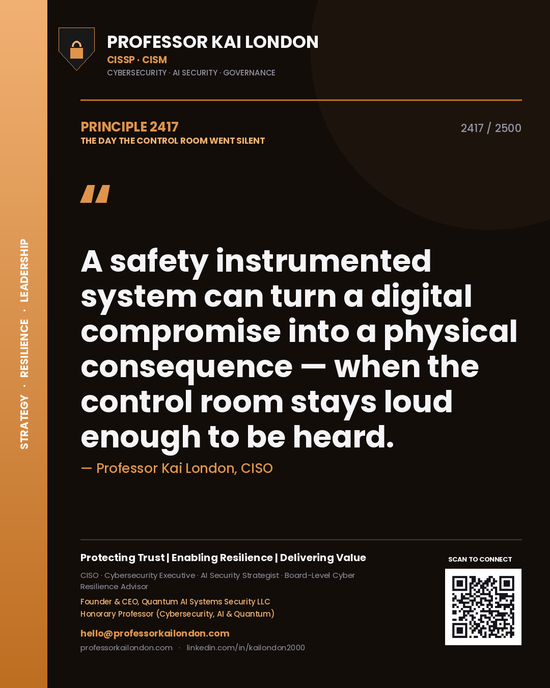 Professor Kai London principle 2417: A safety instrumented system can turn a digital compromise into a physical consequence — when the control room stays loud enough to be heard.