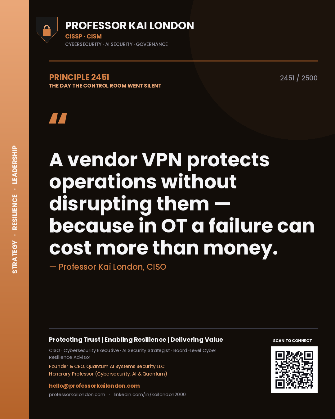 Professor Kai London principle 2451: A vendor VPN protects operations without disrupting them — because in OT a failure can cost more than money.