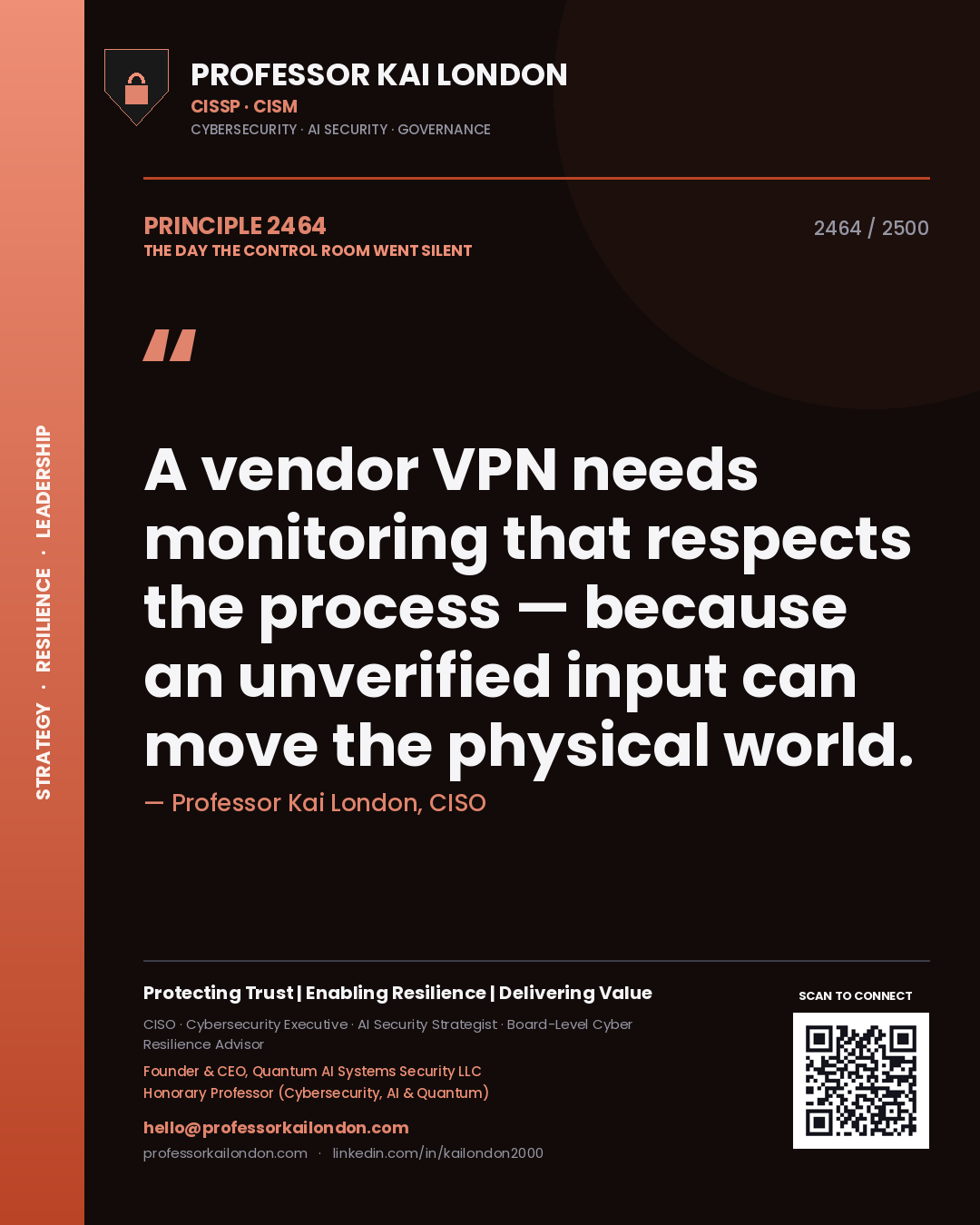 Professor Kai London principle 2464: A vendor VPN needs monitoring that respects the process — because an unverified input can move the physical world.