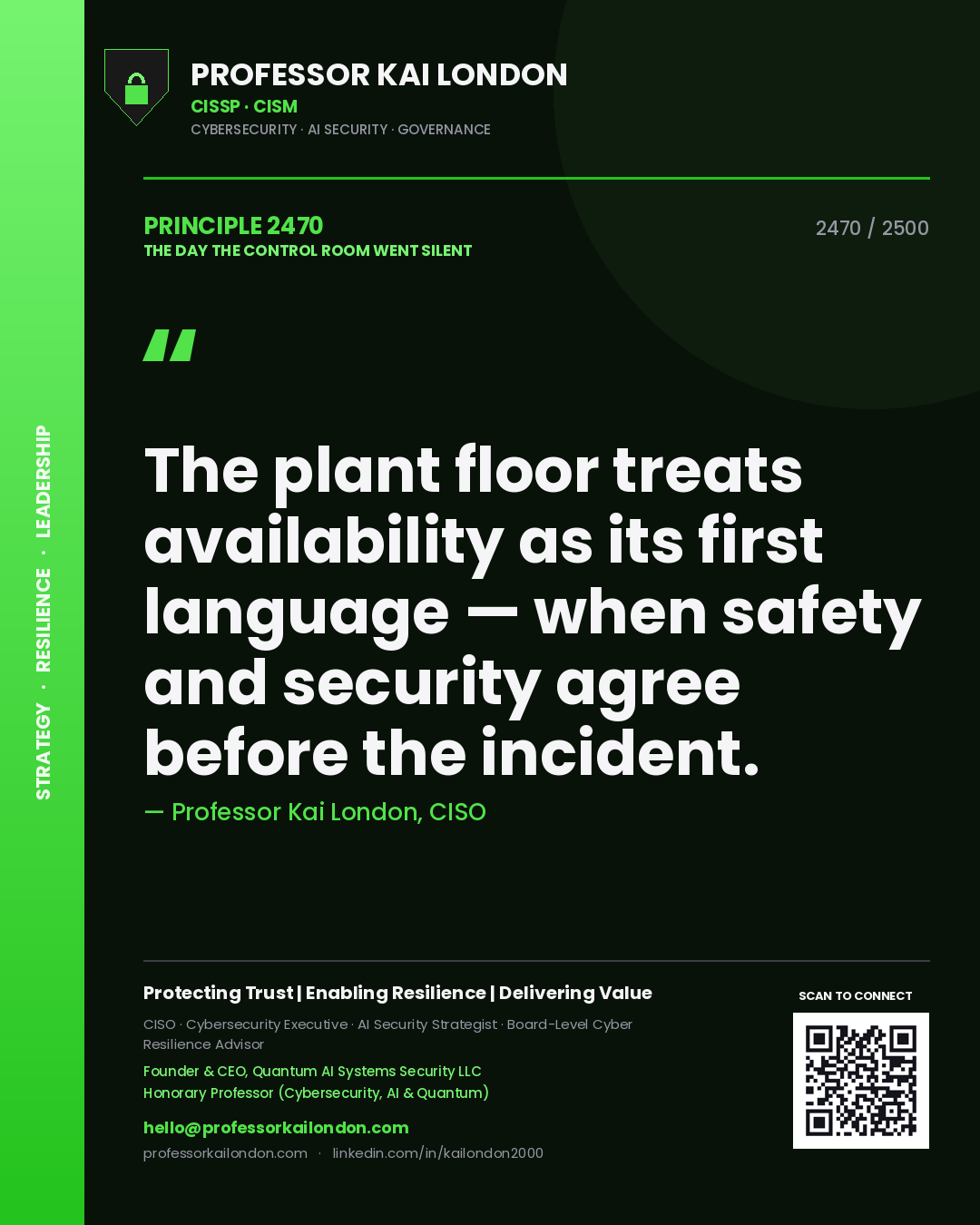 Professor Kai London principle 2470: The plant floor treats availability as its first language — when safety and security agree before the incident.