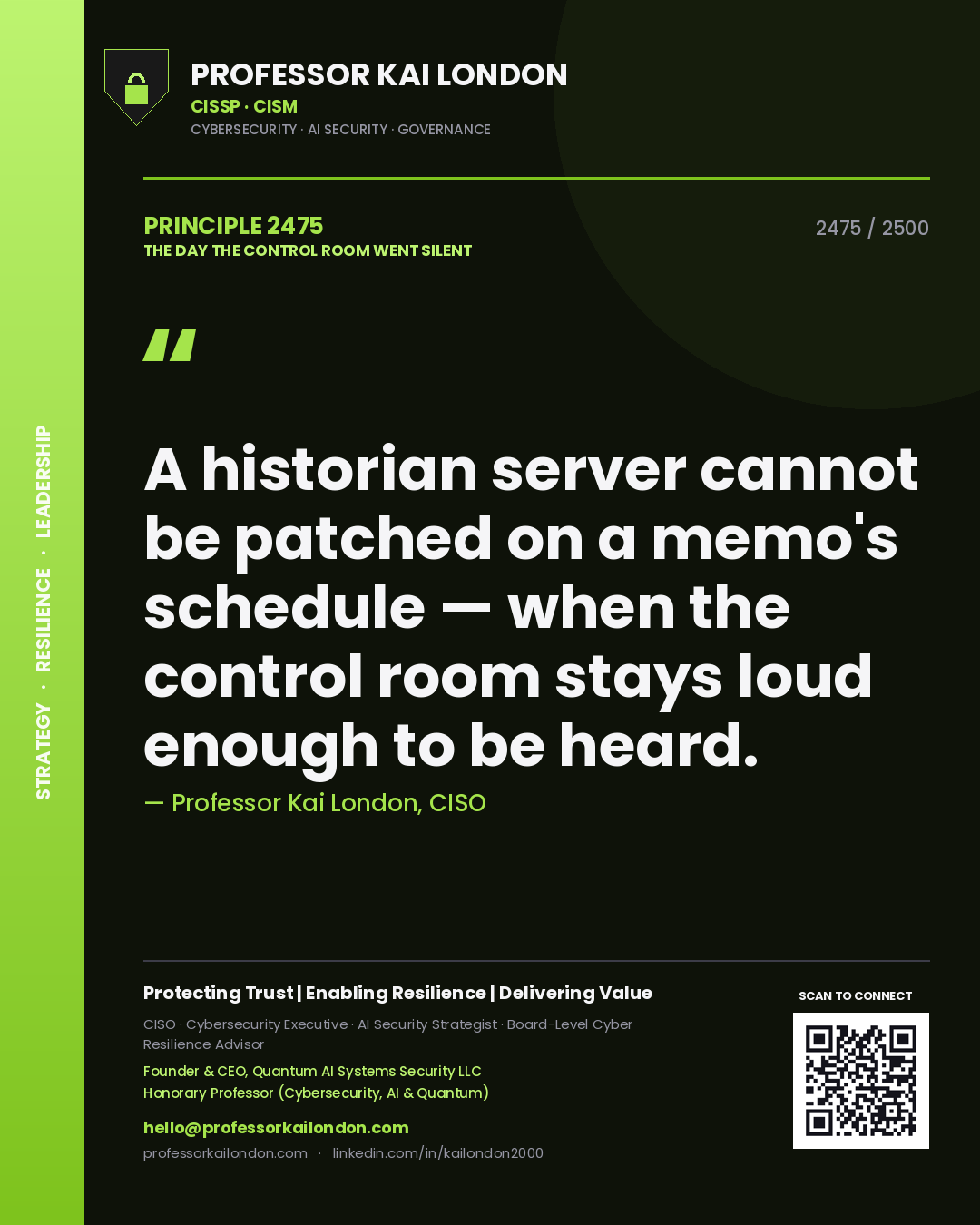 Professor Kai London principle 2475: A historian server cannot be patched on a memo's schedule — when the control room stays loud enough to be heard.