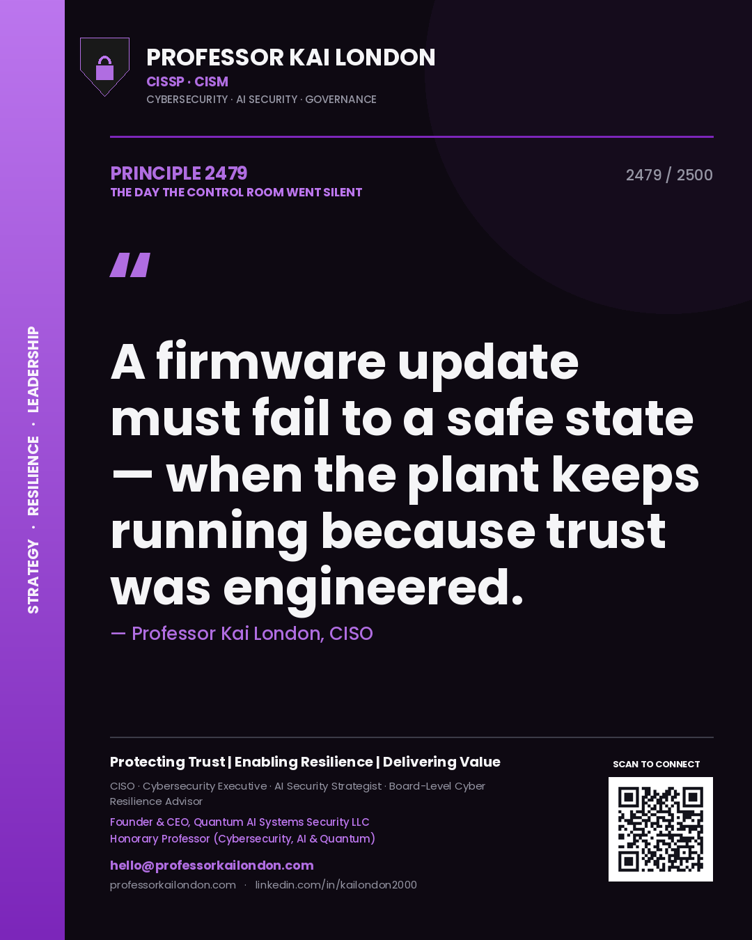 Professor Kai London principle 2479: A firmware update must fail to a safe state — when the plant keeps running because trust was engineered.
