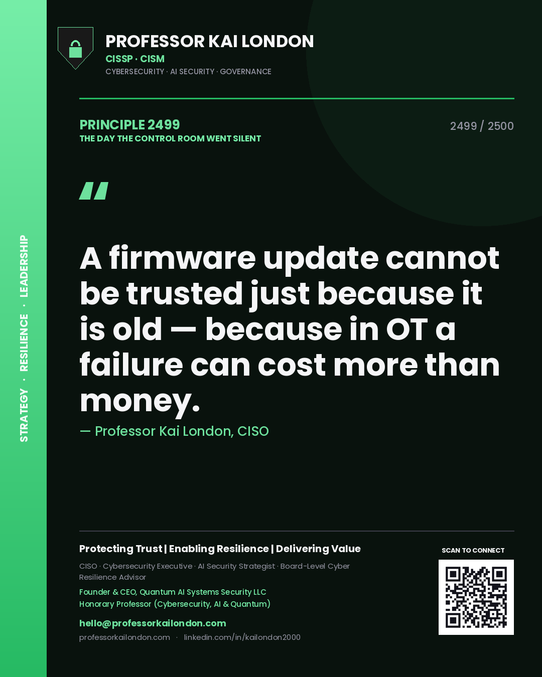 Professor Kai London principle 2499: A firmware update cannot be trusted just because it is old — because in OT a failure can cost more than money.