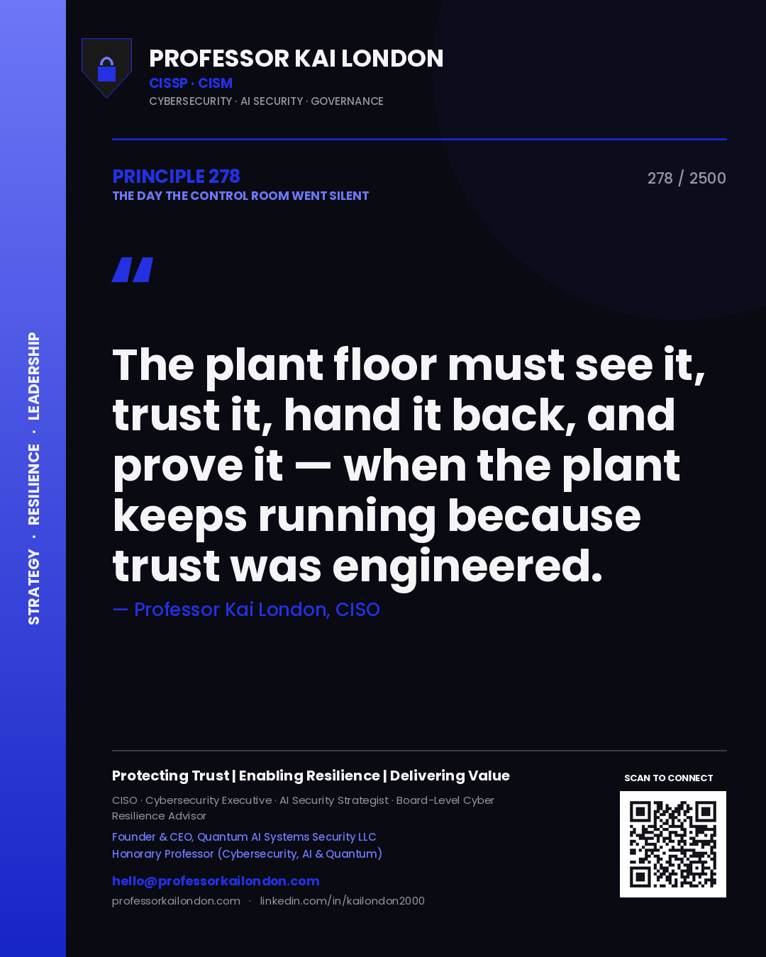 Professor Kai London principle 278: The plant floor must see it, trust it, hand it back, and prove it — when the plant keeps running because trust was engineered.