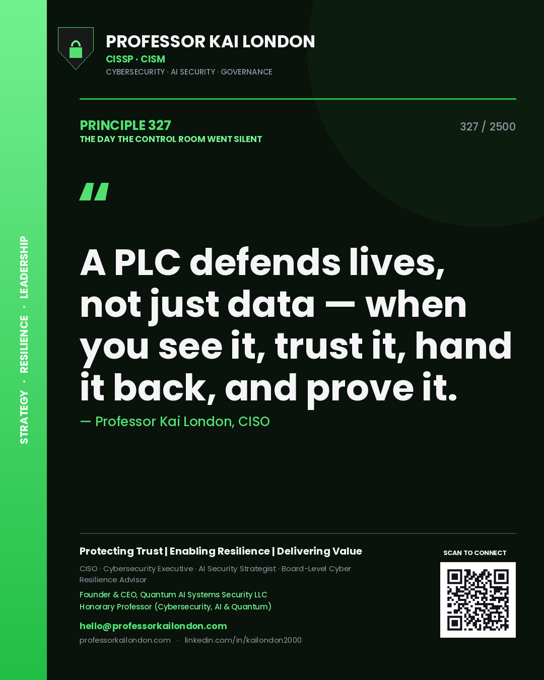 Professor Kai London principle 327: A PLC defends lives, not just data — when you see it, trust it, hand it back, and prove it.