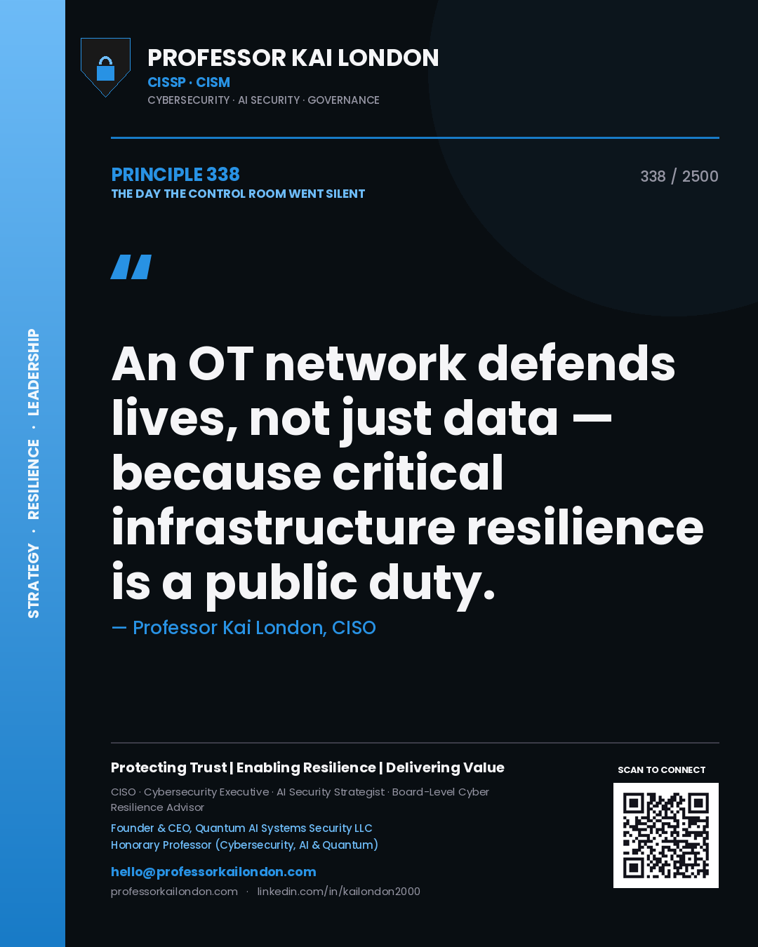Professor Kai London principle 338: An OT network defends lives, not just data — because critical infrastructure resilience is a public duty.