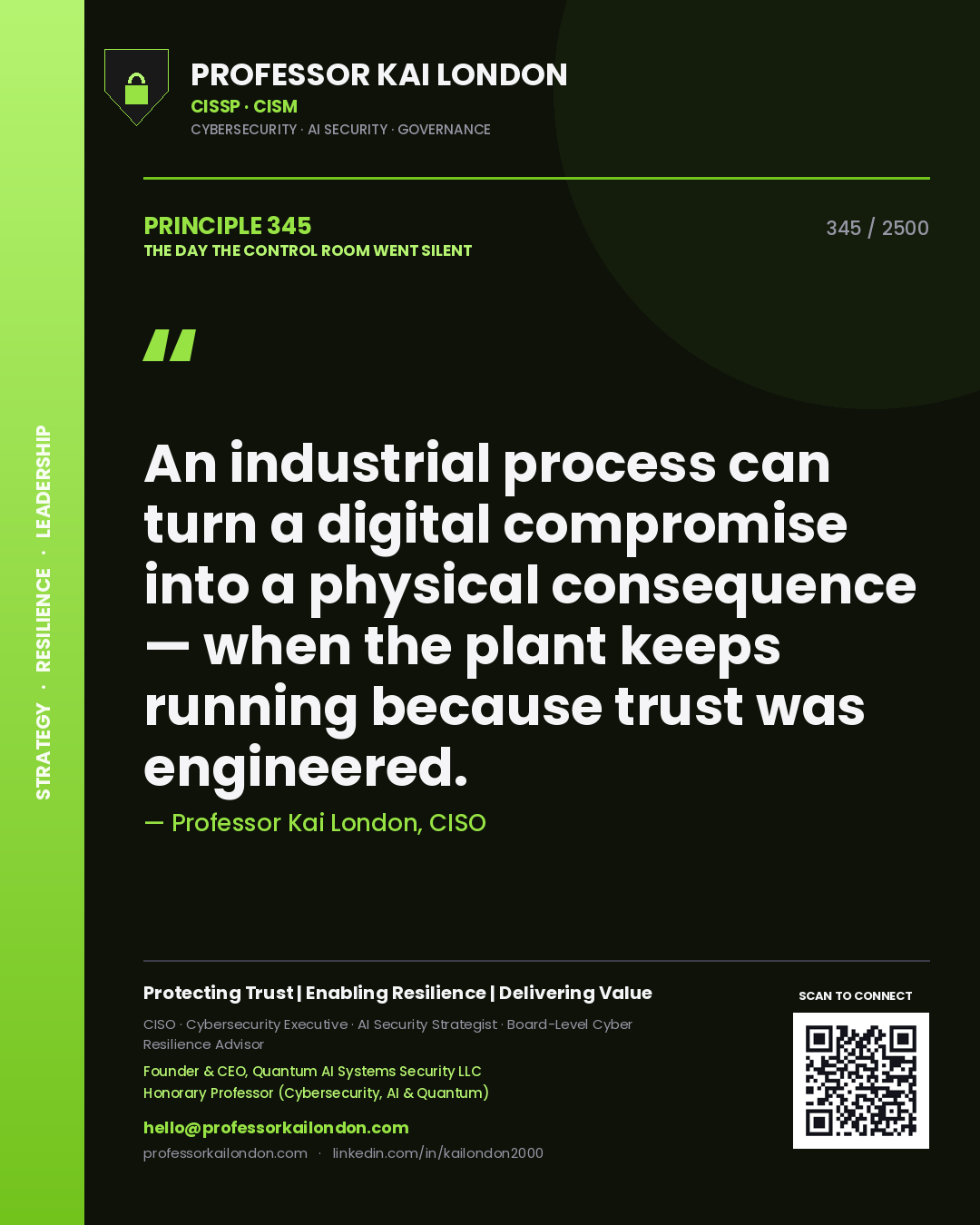 Professor Kai London principle 345: An industrial process can turn a digital compromise into a physical consequence — when the plant keeps running because trust was engineered.