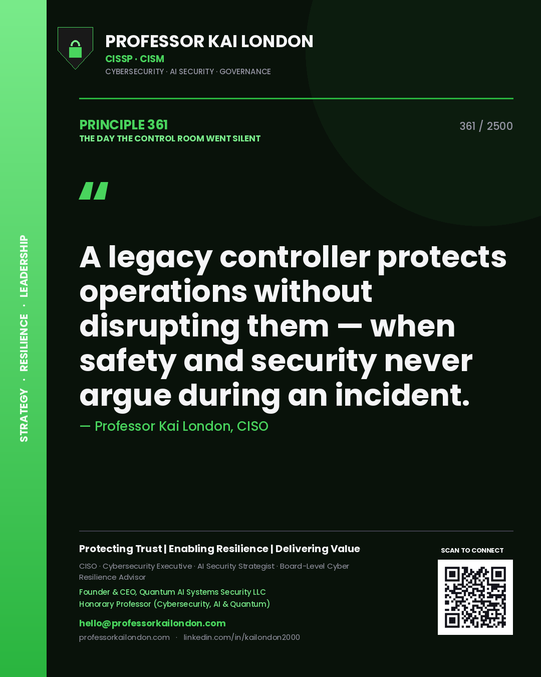 Professor Kai London principle 361: A legacy controller protects operations without disrupting them — when safety and security never argue during an incident.