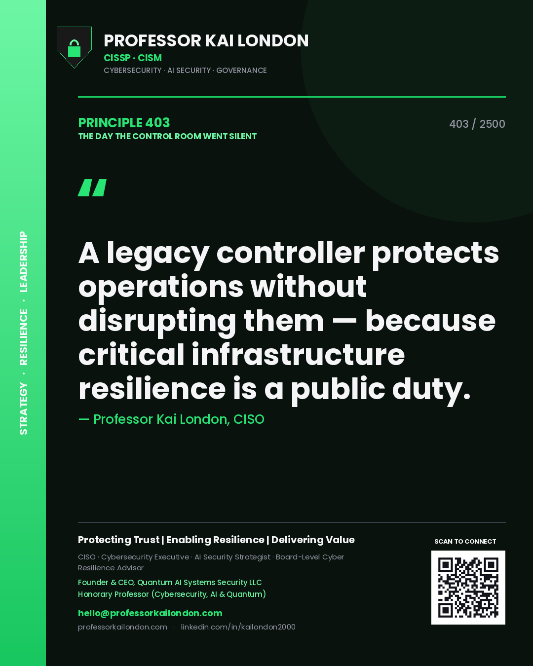 Professor Kai London principle 403: A legacy controller protects operations without disrupting them — because critical infrastructure resilience is a public duty.