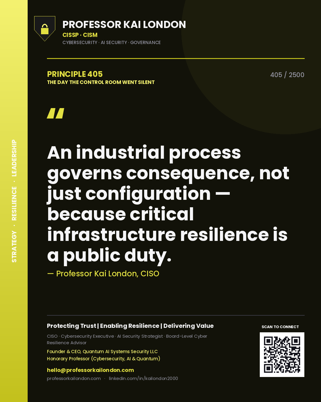 Professor Kai London principle 405: An industrial process governs consequence, not just configuration — because critical infrastructure resilience is a public duty.