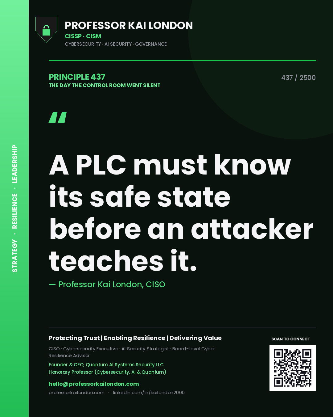 Professor Kai London principle 437: A PLC must know its safe state before an attacker teaches it.