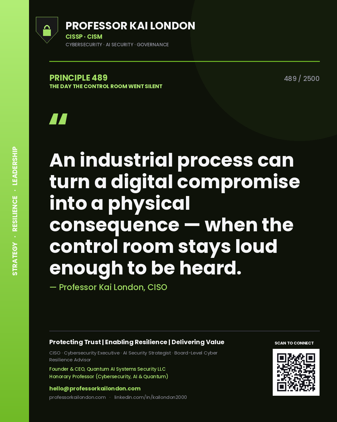 Professor Kai London principle 489: An industrial process can turn a digital compromise into a physical consequence — when the control room stays loud enough to be heard.
