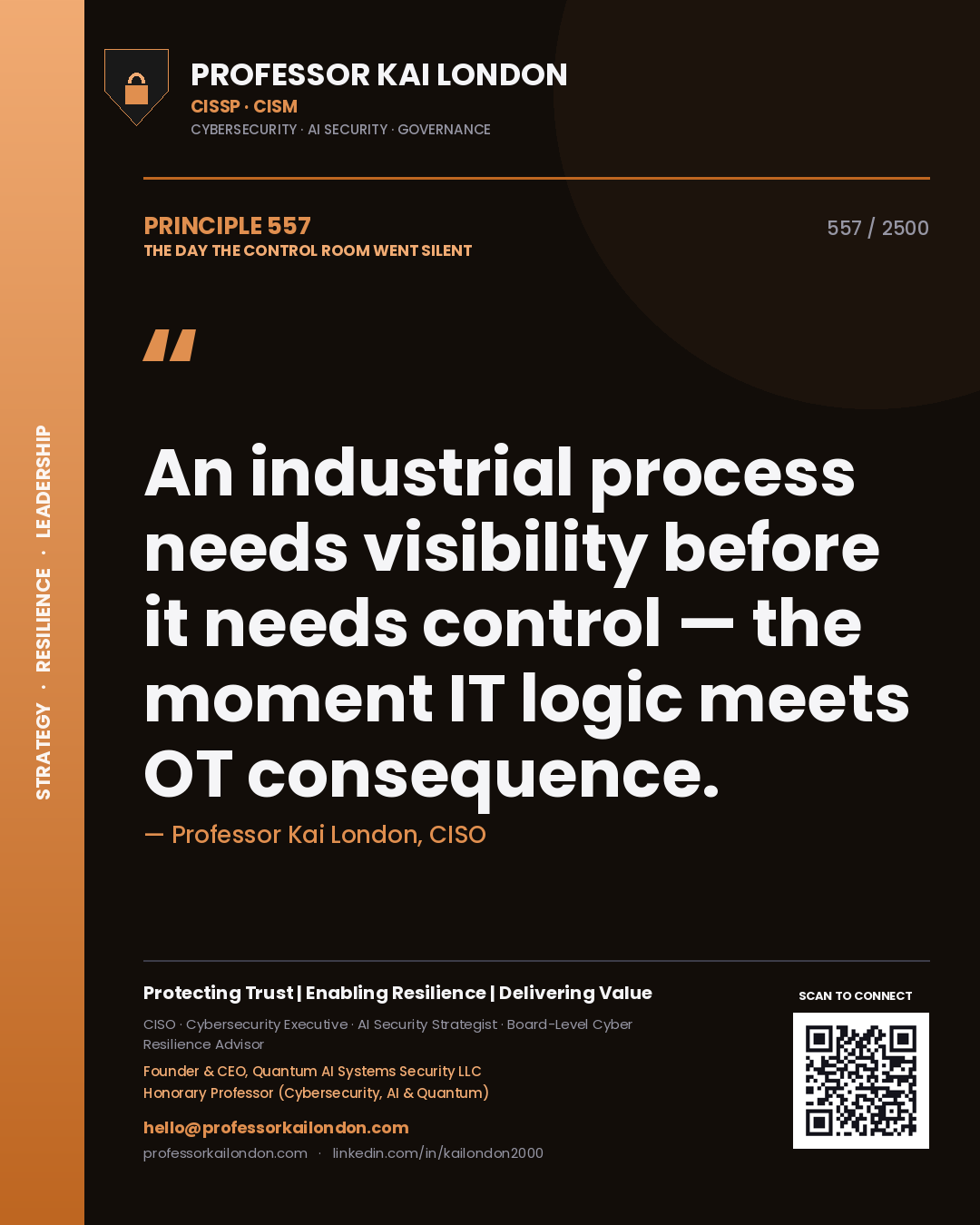 Professor Kai London principle 557: An industrial process needs visibility before it needs control — the moment IT logic meets OT consequence.