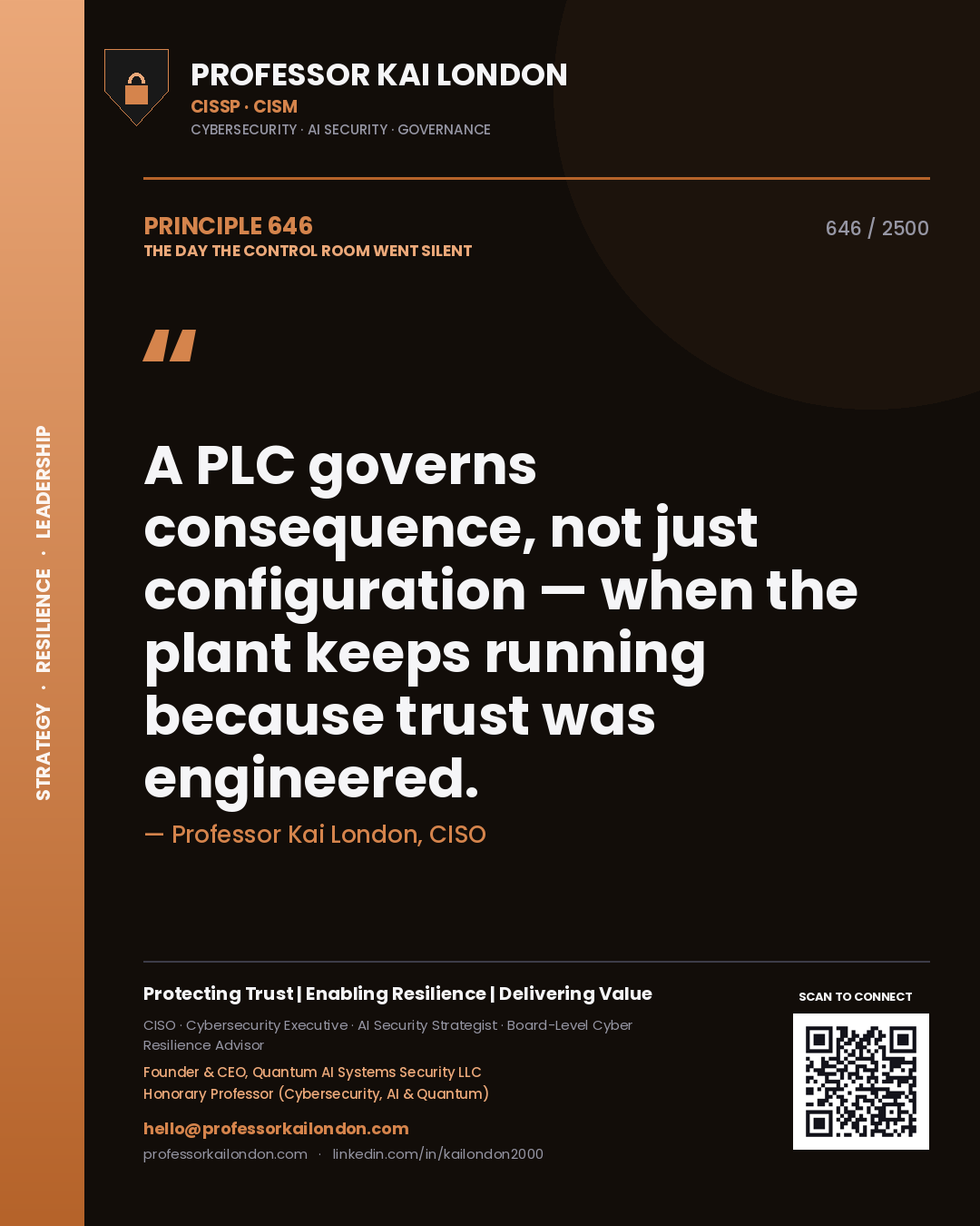 Professor Kai London principle 646: A PLC governs consequence, not just configuration — when the plant keeps running because trust was engineered.