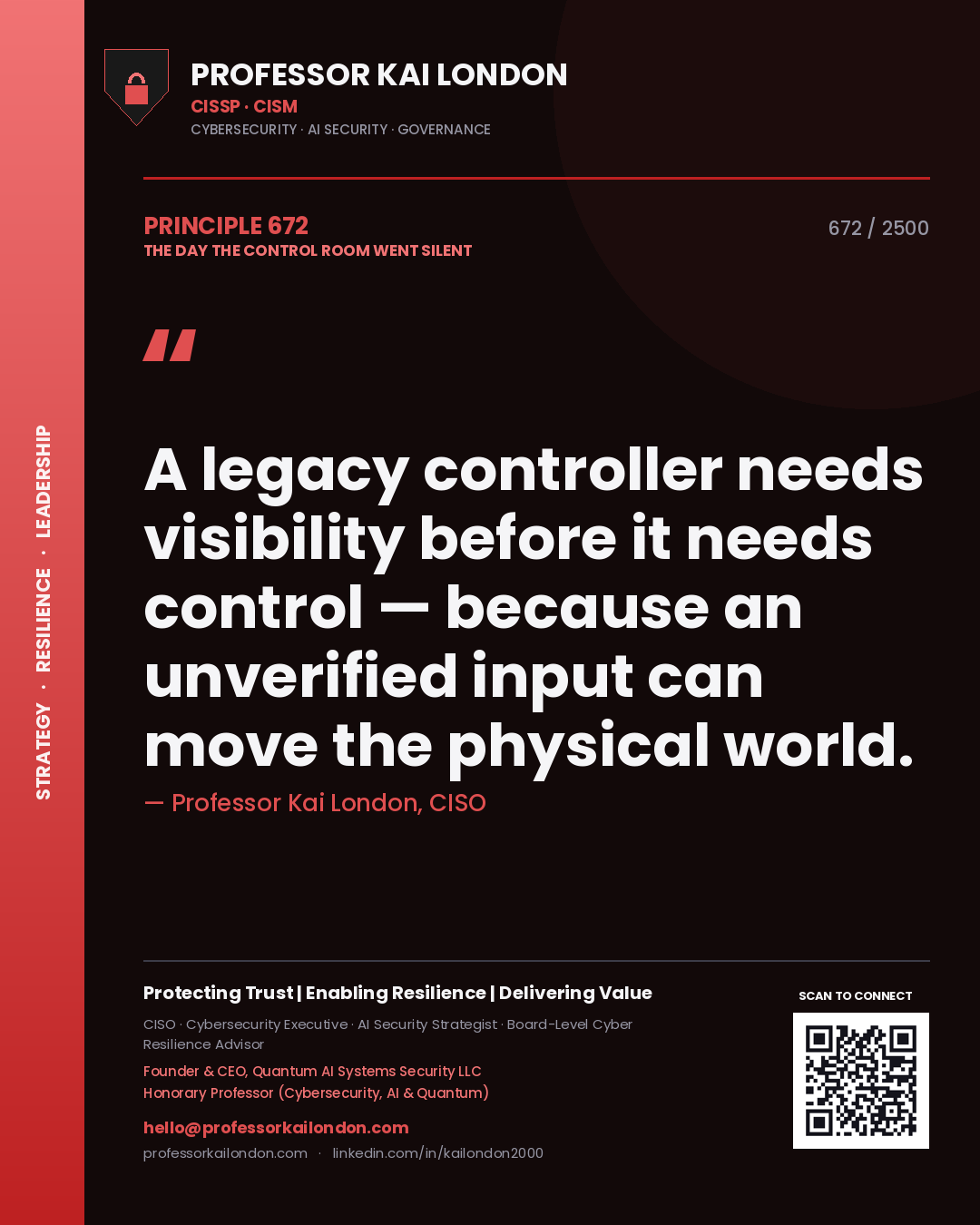 Professor Kai London principle 672: A legacy controller needs visibility before it needs control — because an unverified input can move the physical world.