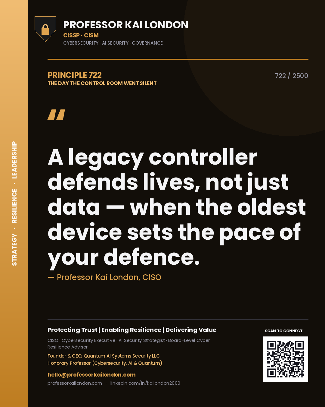 Professor Kai London principle 722: A legacy controller defends lives, not just data — when the oldest device sets the pace of your defence.