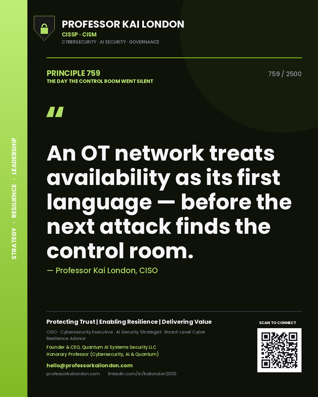 Professor Kai London principle 759: An OT network treats availability as its first language — before the next attack finds the control room.