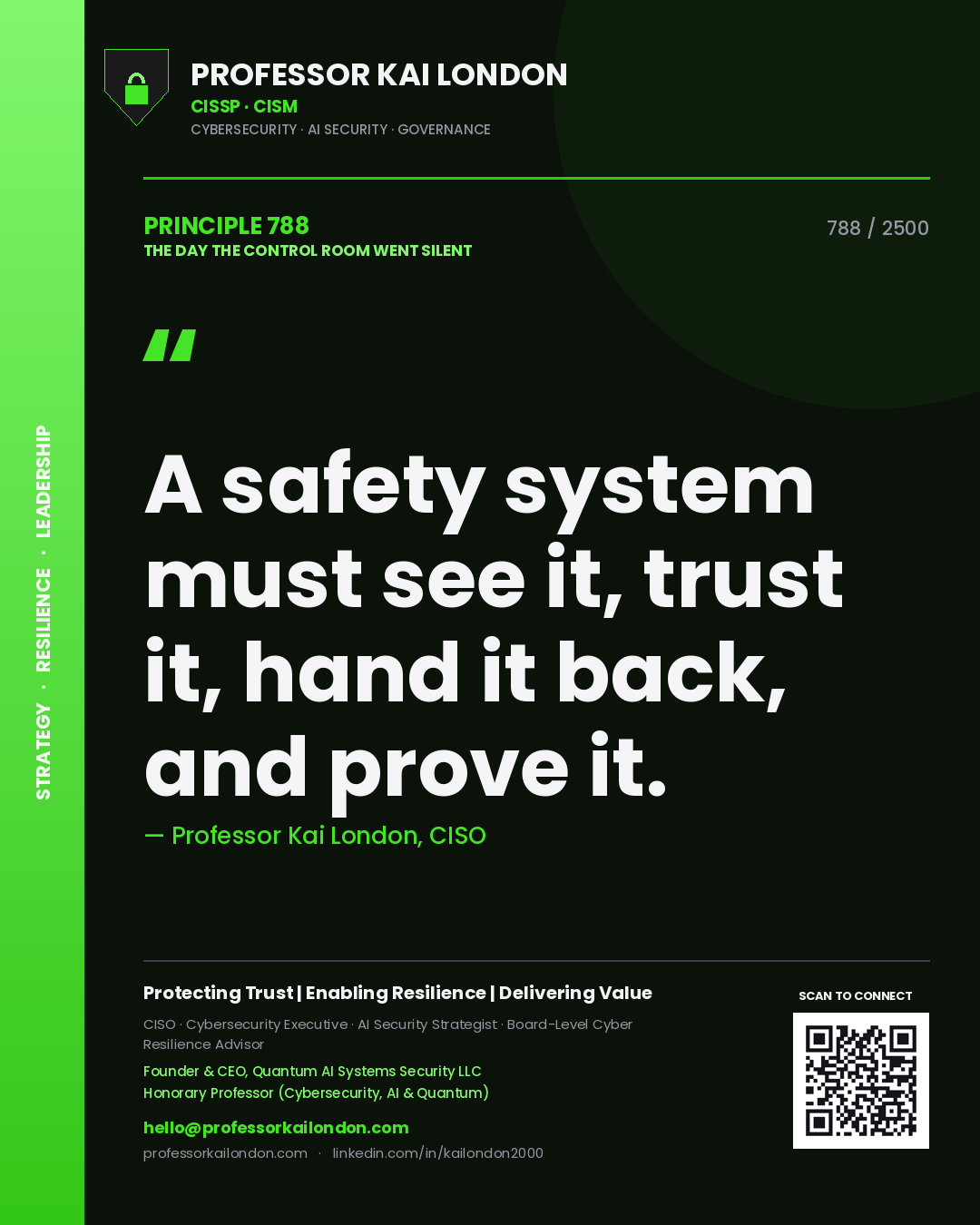 Professor Kai London principle 788: A safety system must see it, trust it, hand it back, and prove it.