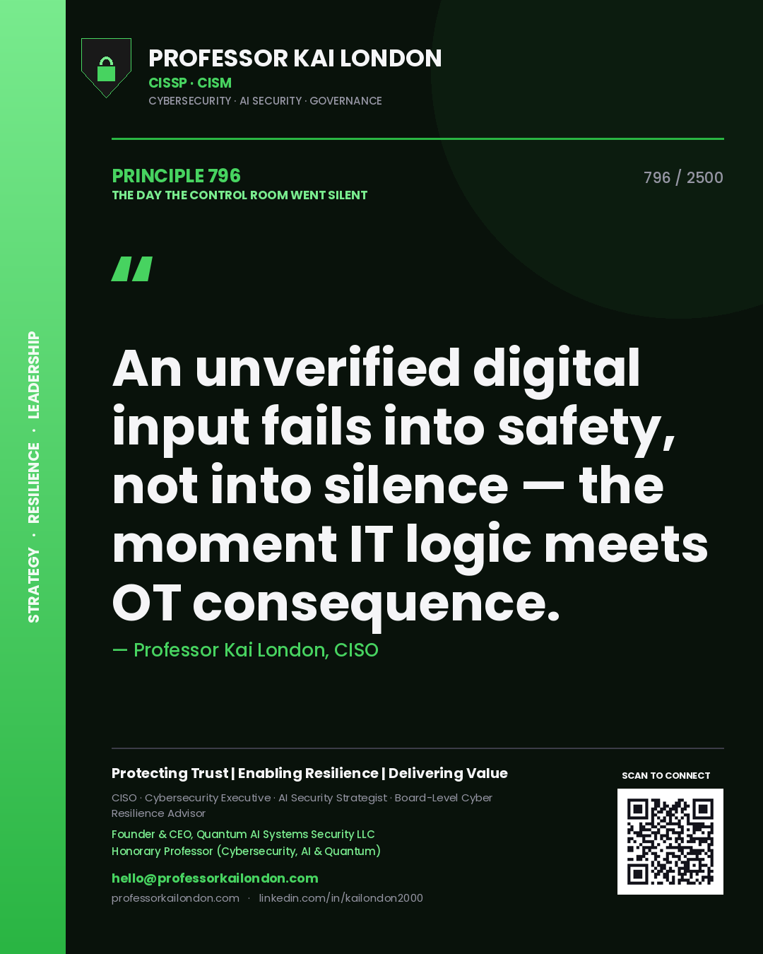 Professor Kai London principle 796: An unverified digital input fails into safety, not into silence — the moment IT logic meets OT consequence.