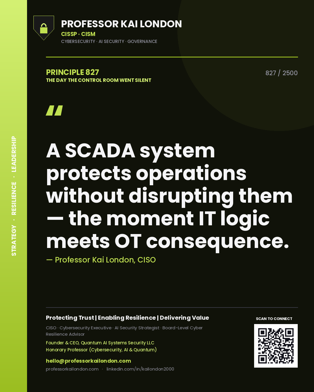 Professor Kai London principle 827: A SCADA system protects operations without disrupting them — the moment IT logic meets OT consequence.