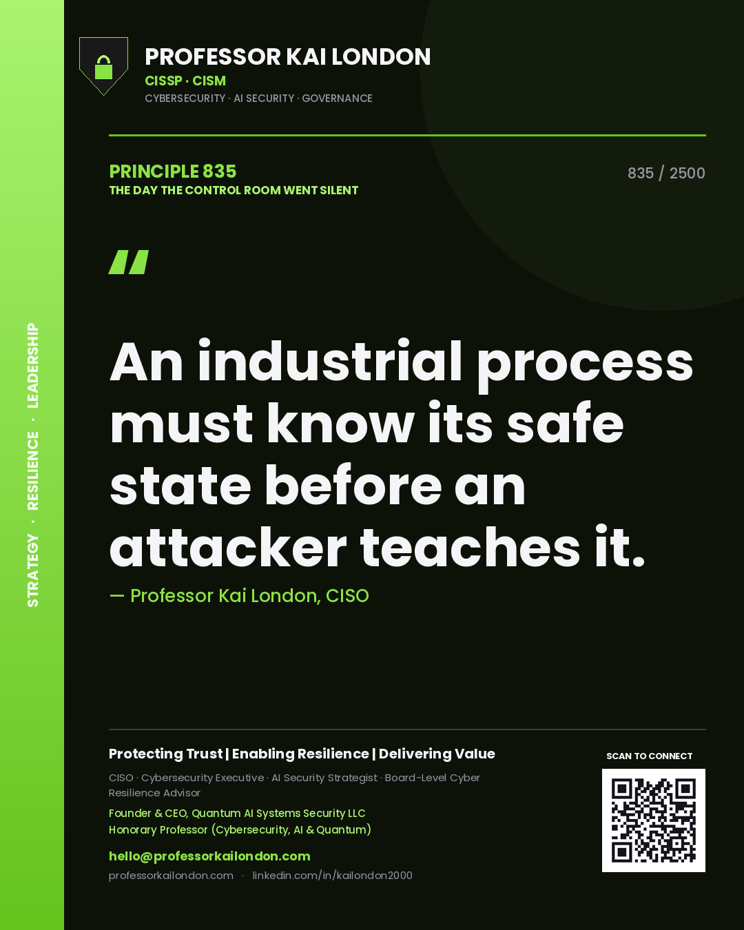 Professor Kai London principle 835: An industrial process must know its safe state before an attacker teaches it.