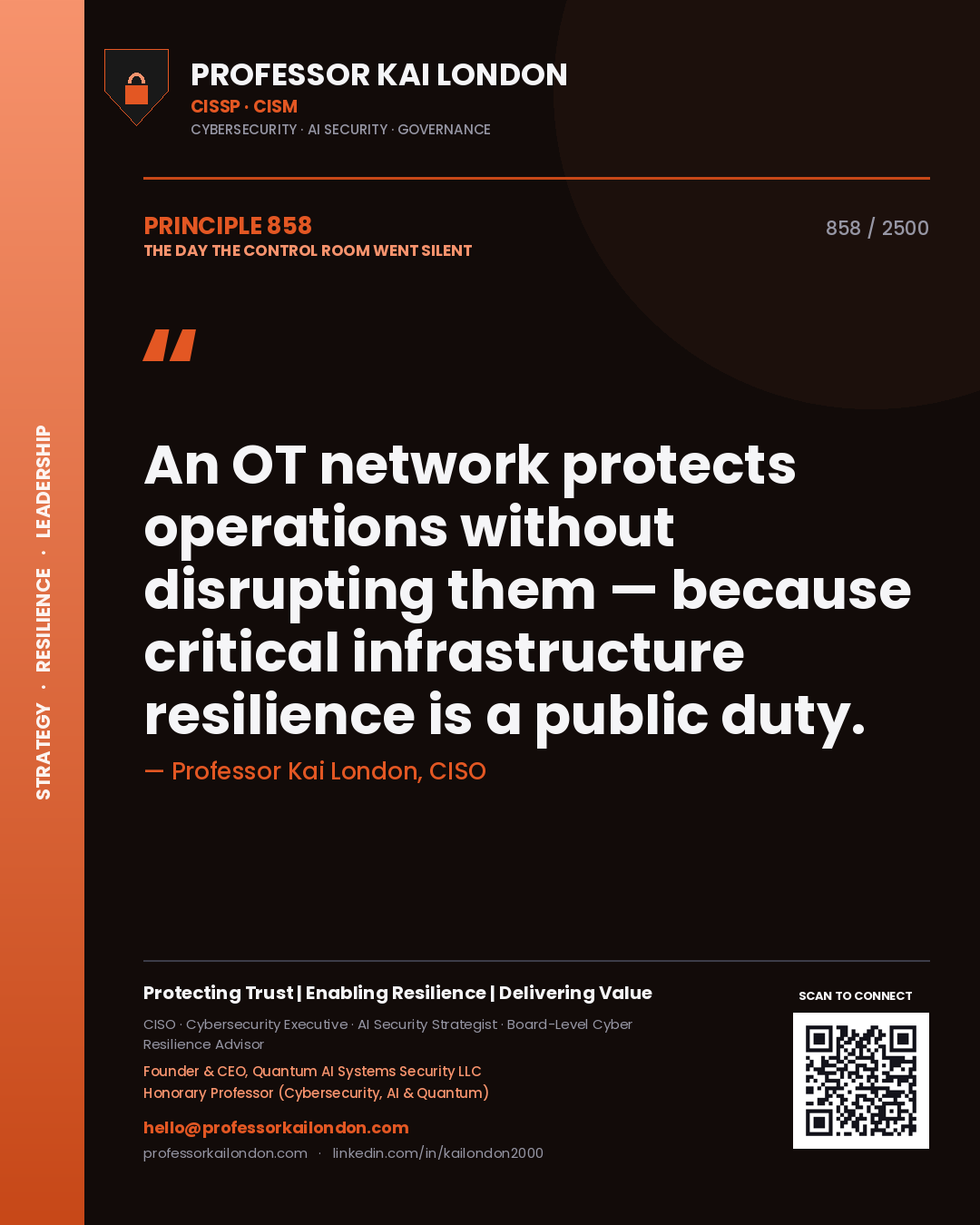 Professor Kai London principle 858: An OT network protects operations without disrupting them — because critical infrastructure resilience is a public duty.