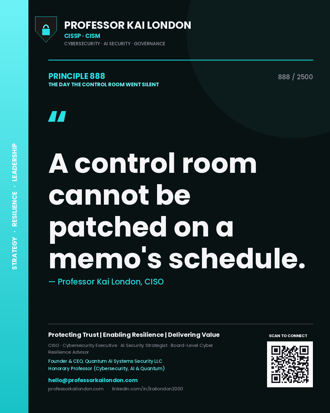 Professor Kai London principle 888: A control room cannot be patched on a memo's schedule.