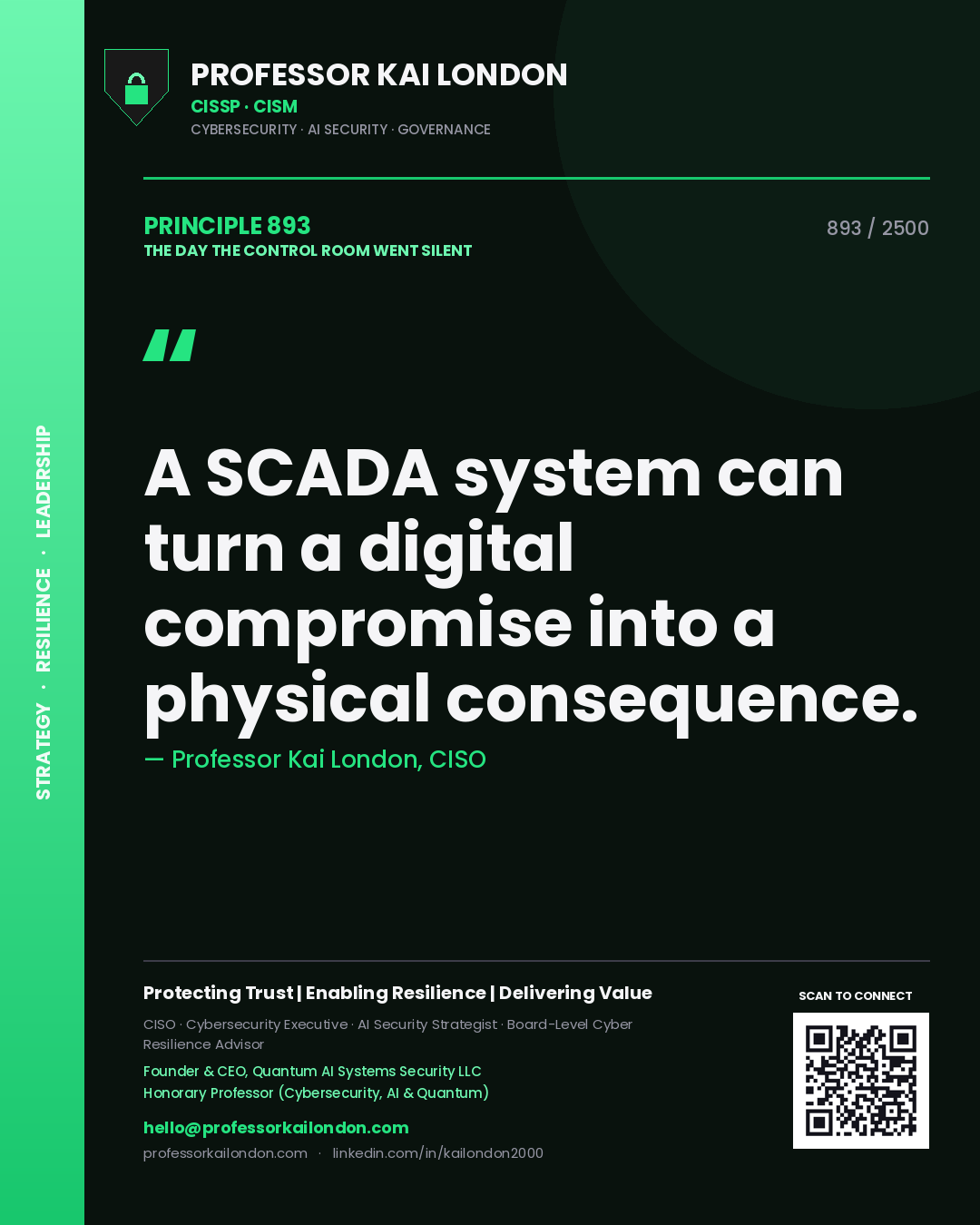 Professor Kai London principle 893: A SCADA system can turn a digital compromise into a physical consequence.