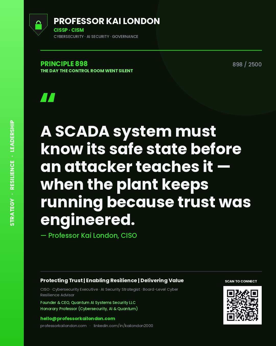 Professor Kai London principle 898: A SCADA system must know its safe state before an attacker teaches it — when the plant keeps running because trust was engineered.