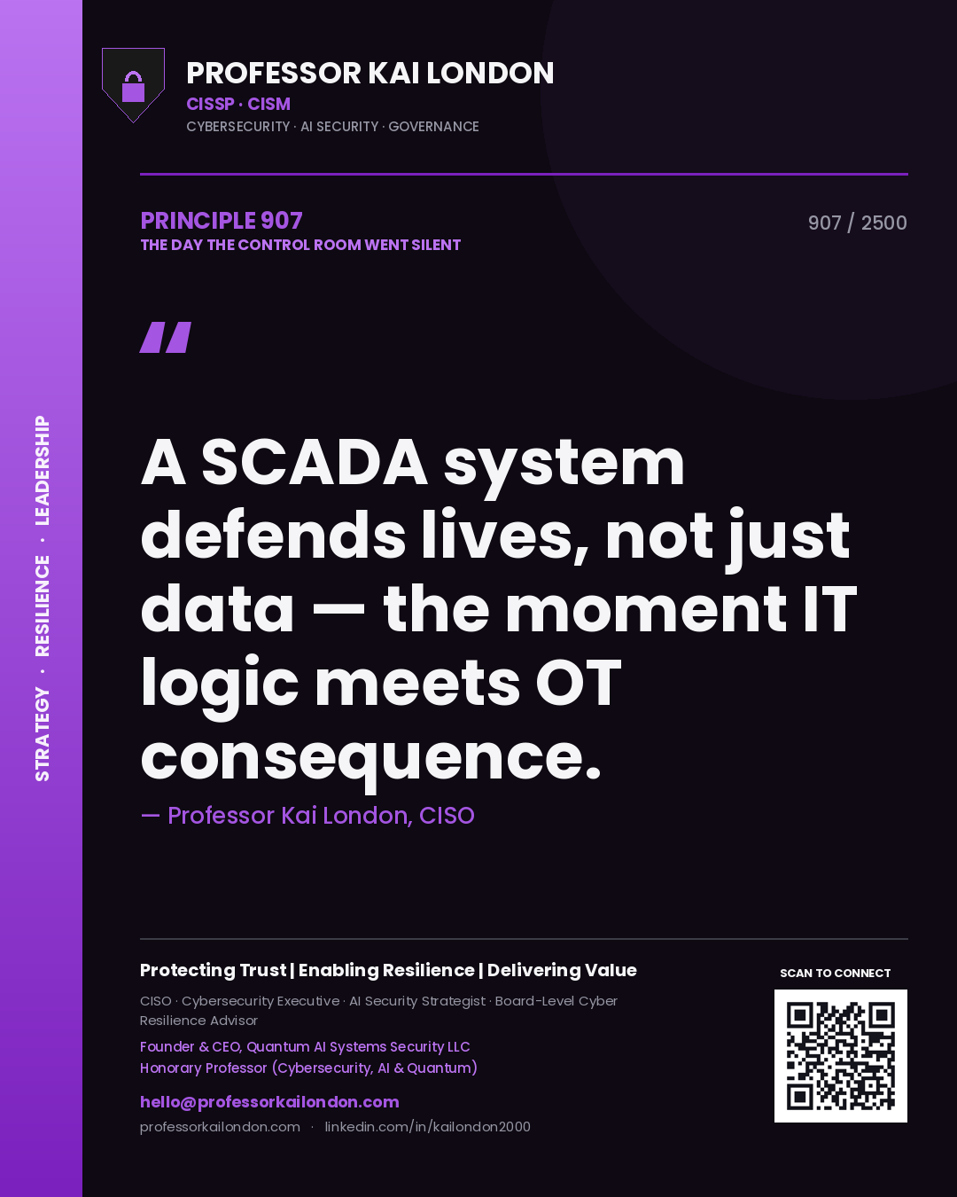 Professor Kai London principle 907: A SCADA system defends lives, not just data — the moment IT logic meets OT consequence.