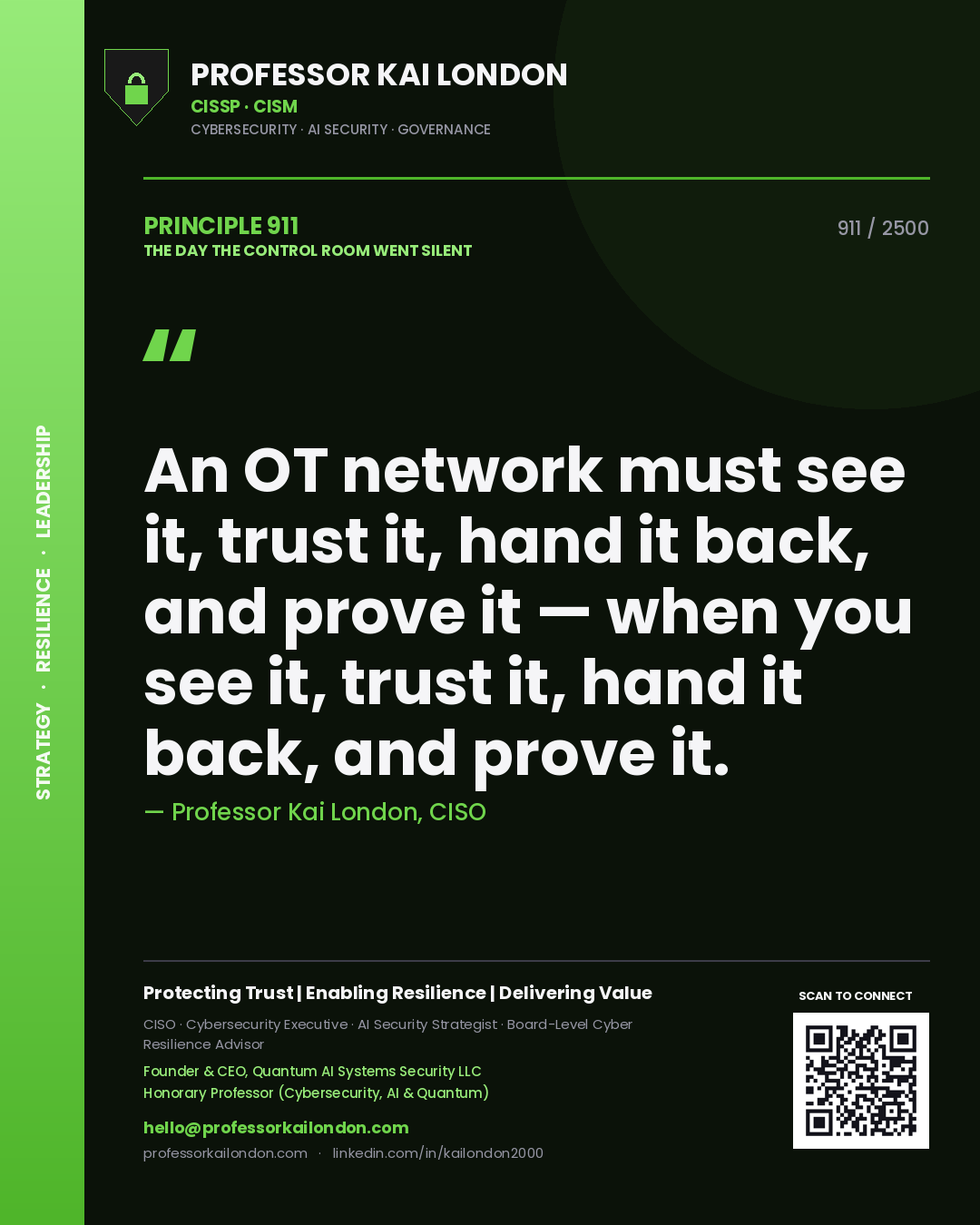 Professor Kai London principle 911: An OT network must see it, trust it, hand it back, and prove it — when you see it, trust it, hand it back, and prove it.