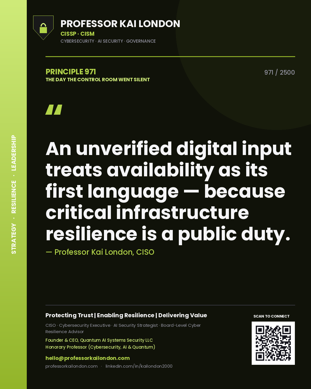 Professor Kai London principle 971: An unverified digital input treats availability as its first language — because critical infrastructure resilience is a public duty.