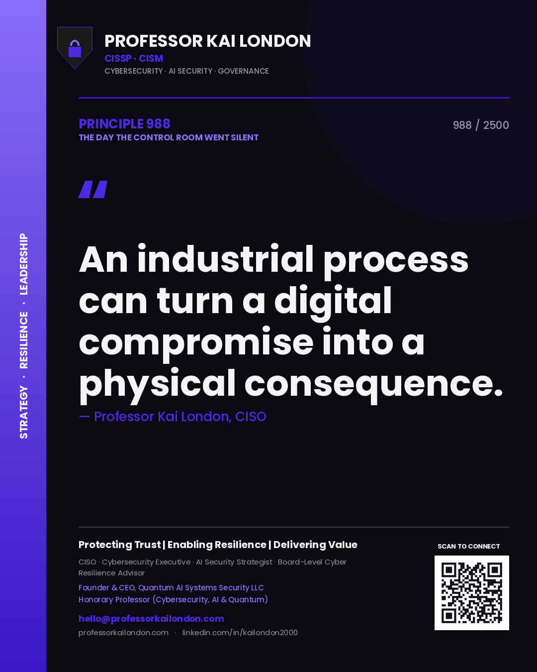 Professor Kai London principle 988: An industrial process can turn a digital compromise into a physical consequence.
