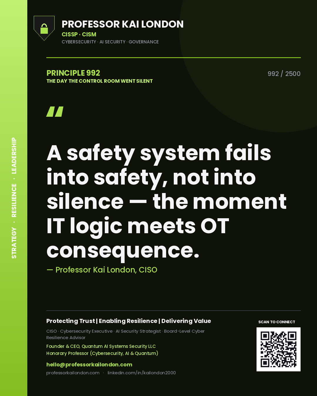 Professor Kai London principle 992: A safety system fails into safety, not into silence — the moment IT logic meets OT consequence.