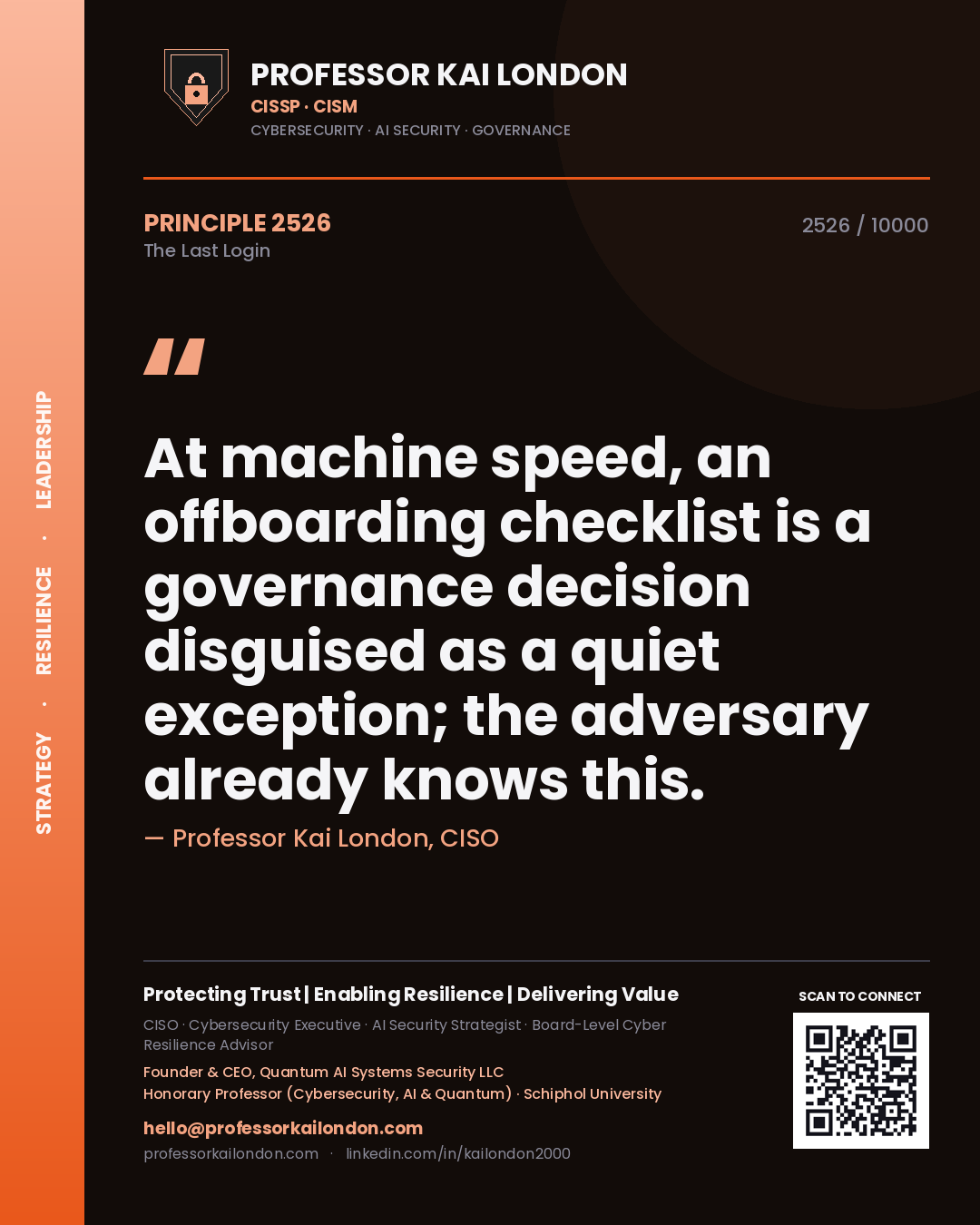 Quote card by Professor Kai London reading 'At machine speed, an offboarding checklist is a governance decision disguised as a quiet exception; the adversary already knows this.'. From the book The Last Login.