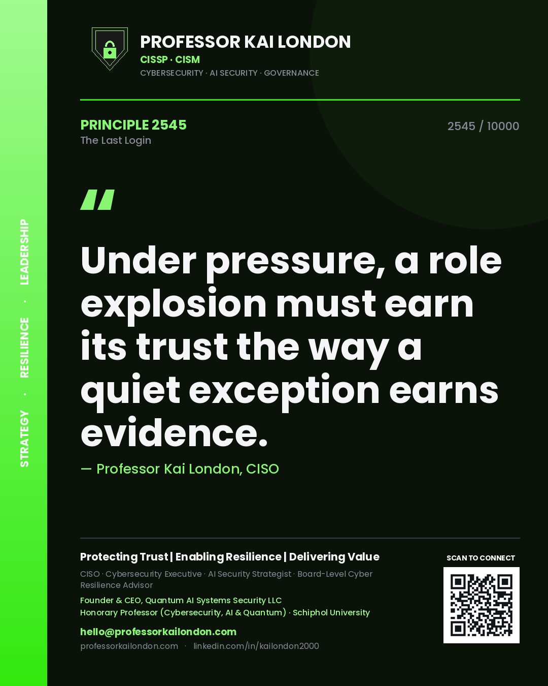 Quote card by Professor Kai London reading 'Under pressure, a role explosion must earn its trust the way a quiet exception earns evidence.'. From the book The Last Login.