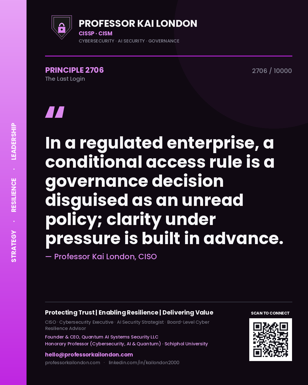 Professor Kai London principle 2706: In a regulated enterprise, a conditional access rule is a governance decision disguised as an unread policy; clarity under pressure is built in advance.